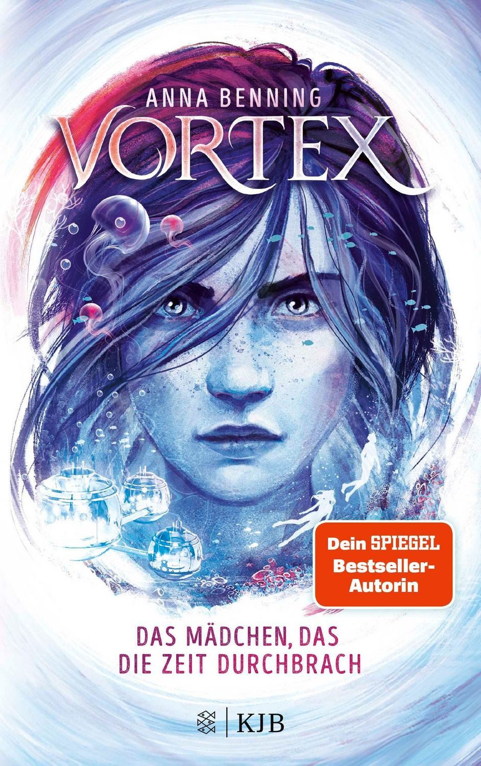 Vortex – Das Mädchen, das die Zeit durchbrach / Anna Benning