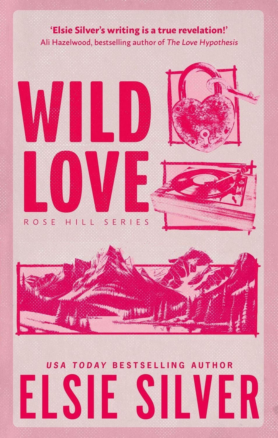 Wild Love / Elsie Silver, Discover the Sunday Times bestseller* and your newest small town romance obsession!