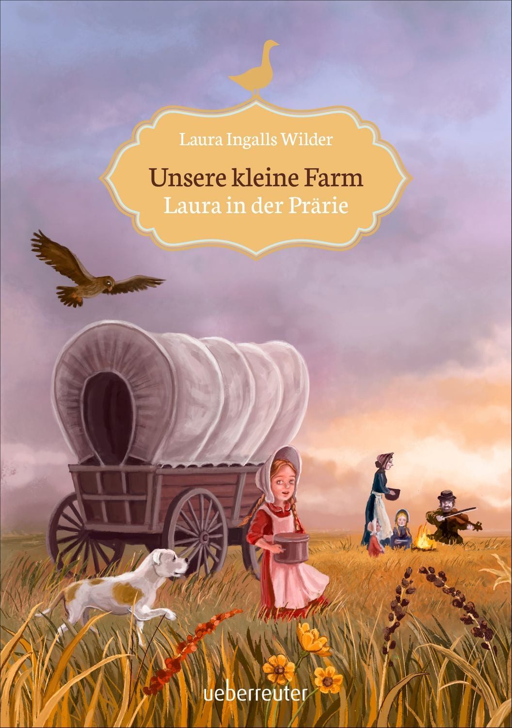 Unsere kleine Farm - Laura in der Prärie (Unsere kleine Farm, Bd. 2) / Laura Ingalls Wilder