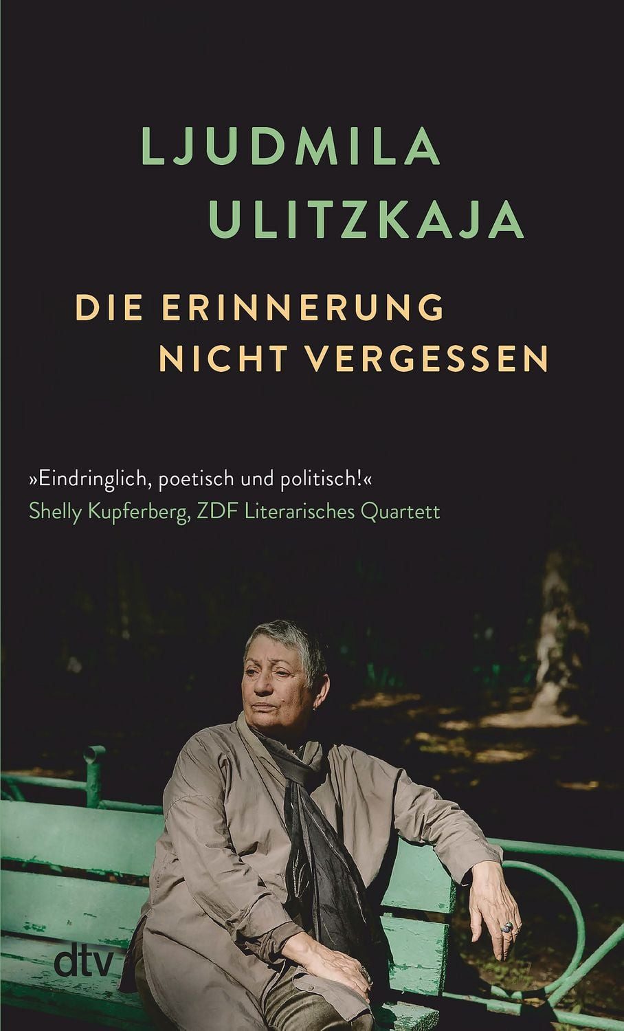 Die Erinnerung nicht vergessen / Ljudmila Ulitzkaja