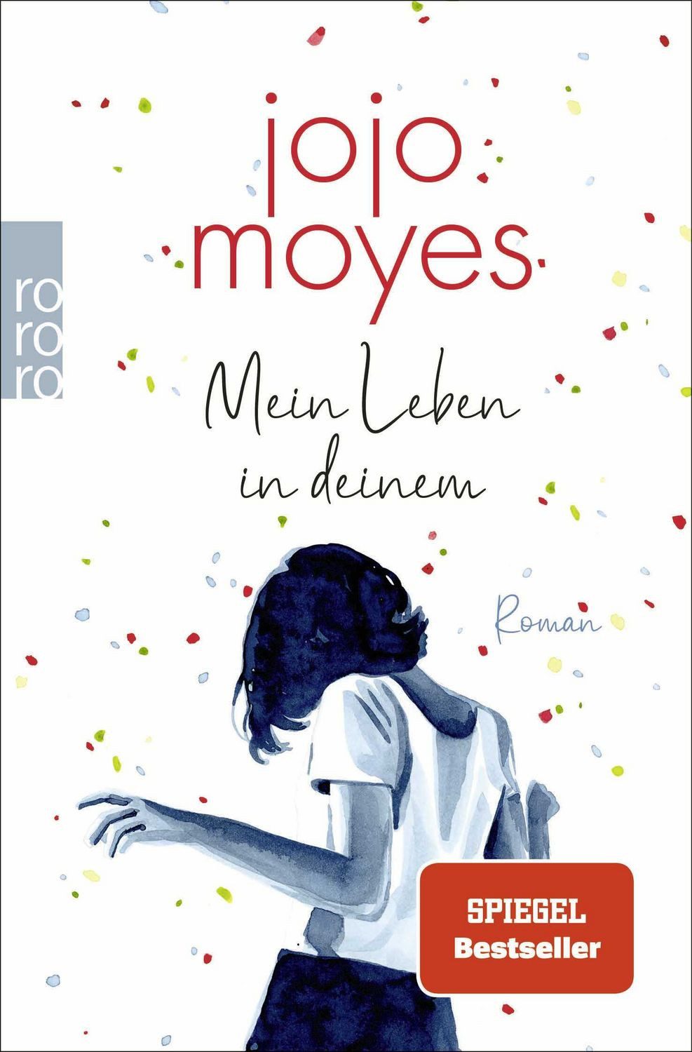 Belletristik Mein Leben in deinem Der Nummer 1 Bestseller jetzt im Taschenbuch Jojo Moyes