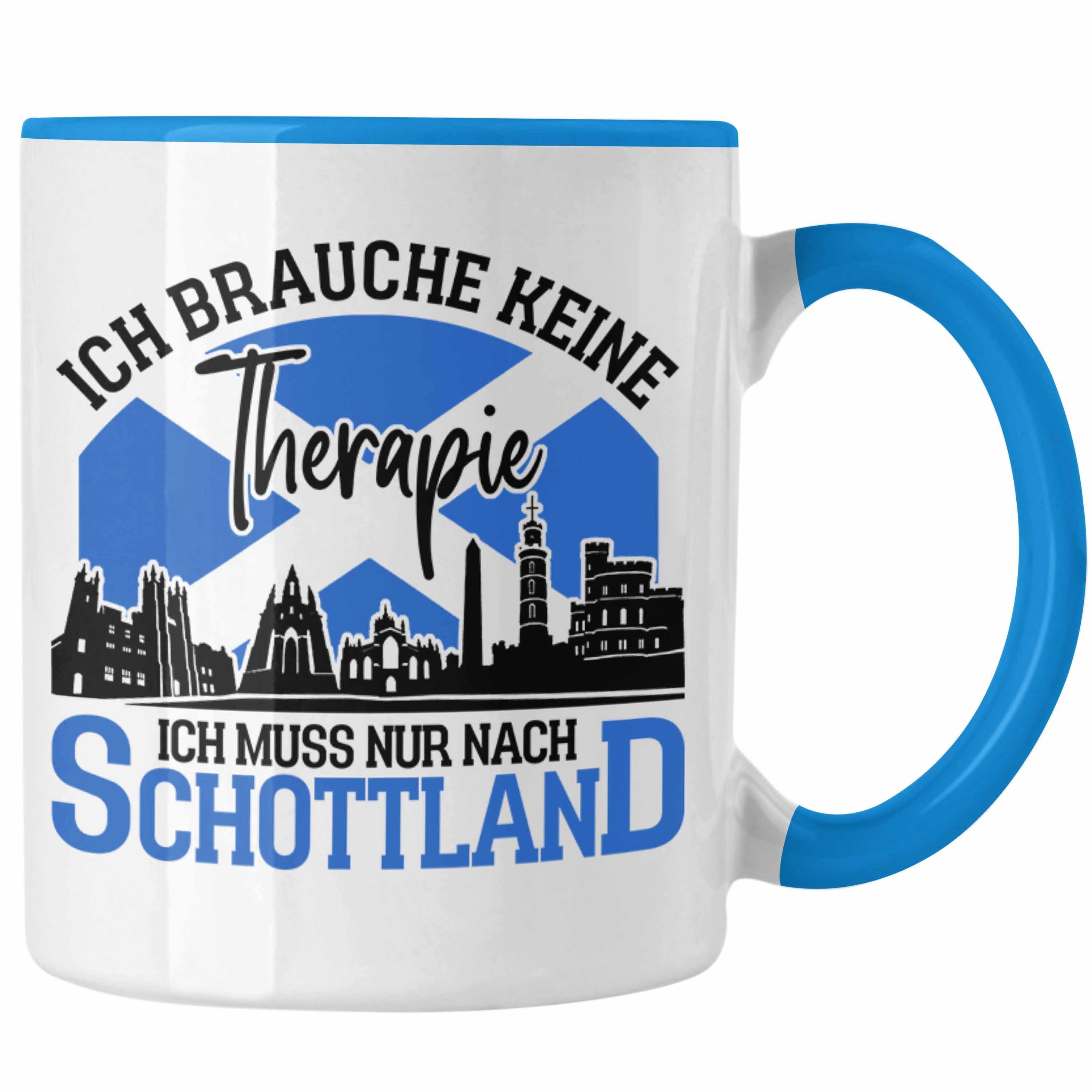 Trendation Tasse Tasse Schottland Urlaub Geschenk für Schottland Fans Ich Brauche Keine Blau