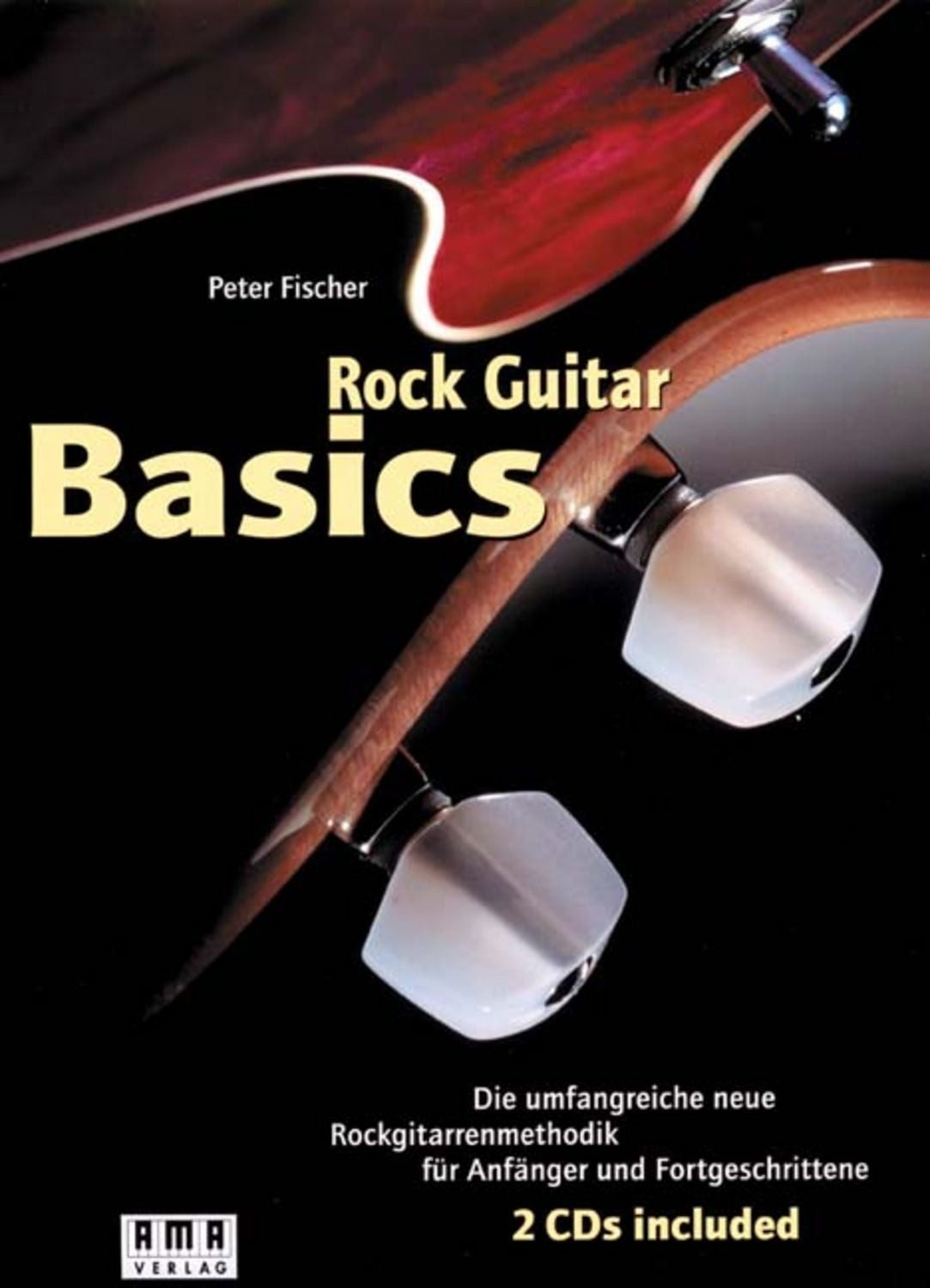 Rock Guitar Basics. Inkl. 2 CDs und 60-Wochen-Programm-Heft / Peter Fischer