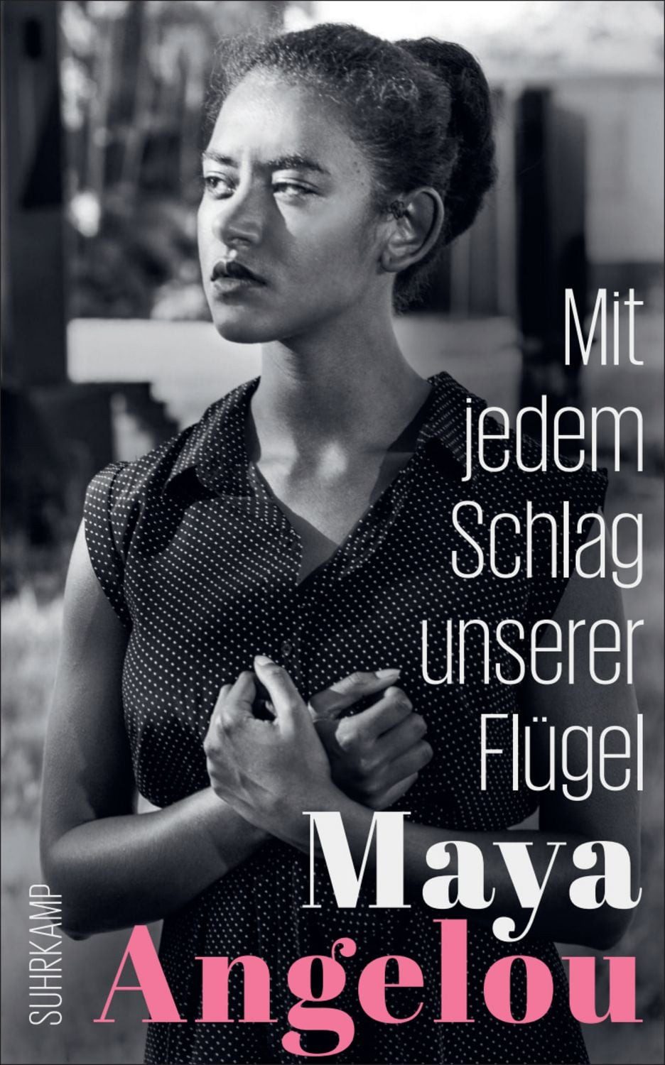 Mit jedem Schlag unserer Flügel (Maya Angelous Memoire 6) / Maya Angelou