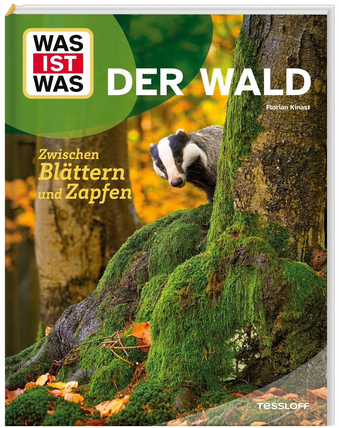 WAS IST WAS Der Wald. Zwischen Blättern und Zapfen / Florian Kinast