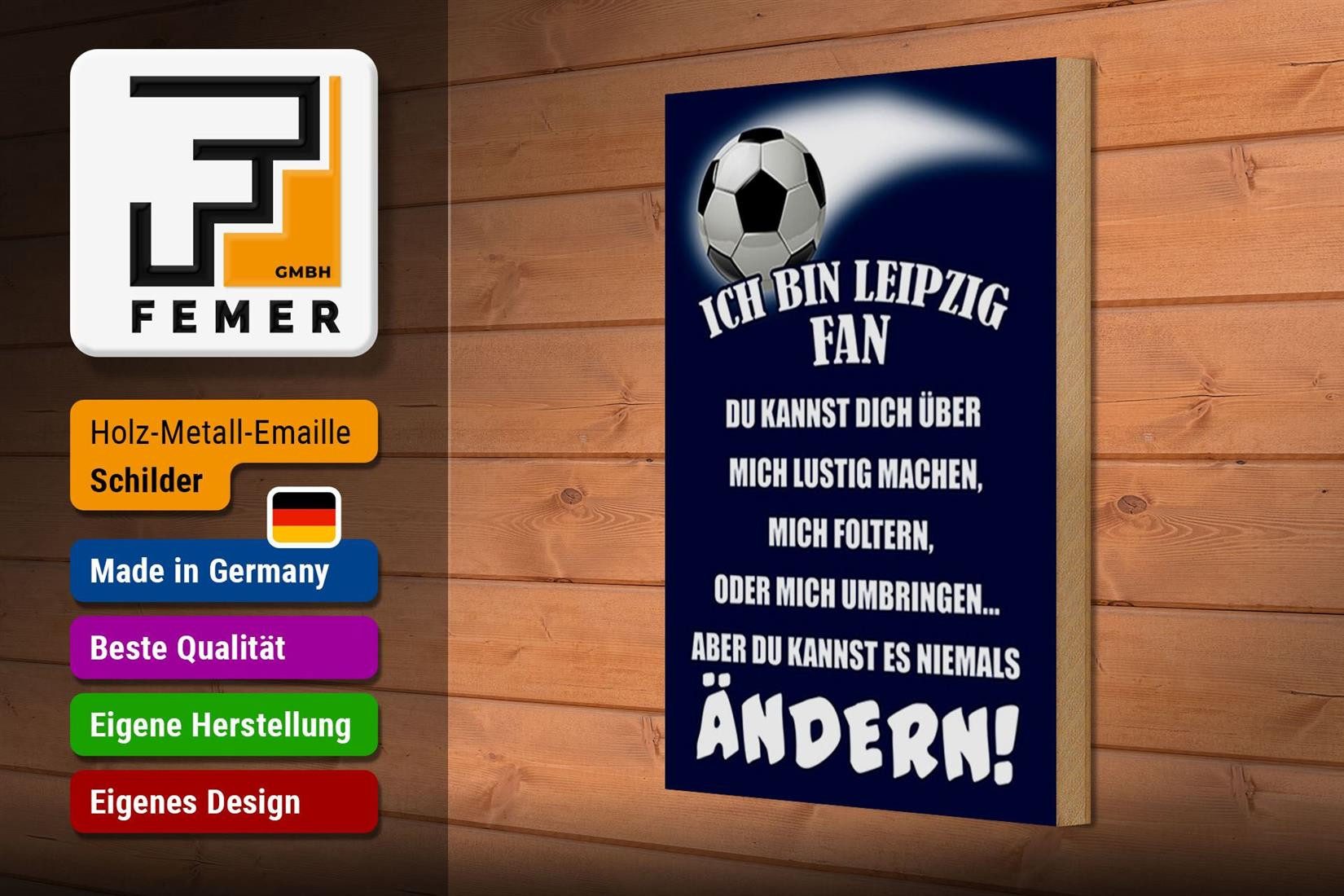 Femer GmbH Holzbild Spruch 20x30cm ich bin Leipzig Fan Fussball, Camping Sport Hobby Freizeit (1 St), Glatte Holzfaserplatte (MDF), vorn beschichtet