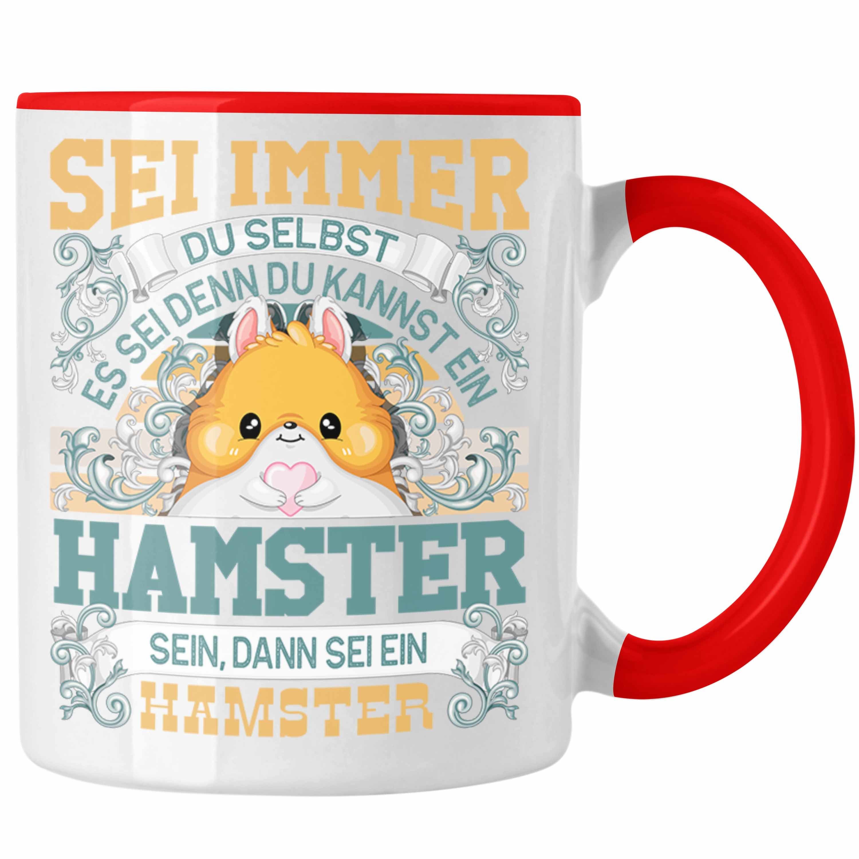 Trendation Tasse Hamster Tasse Geschenk Hamster Liebhaber Sei immer Du Selbst Spruch Rot