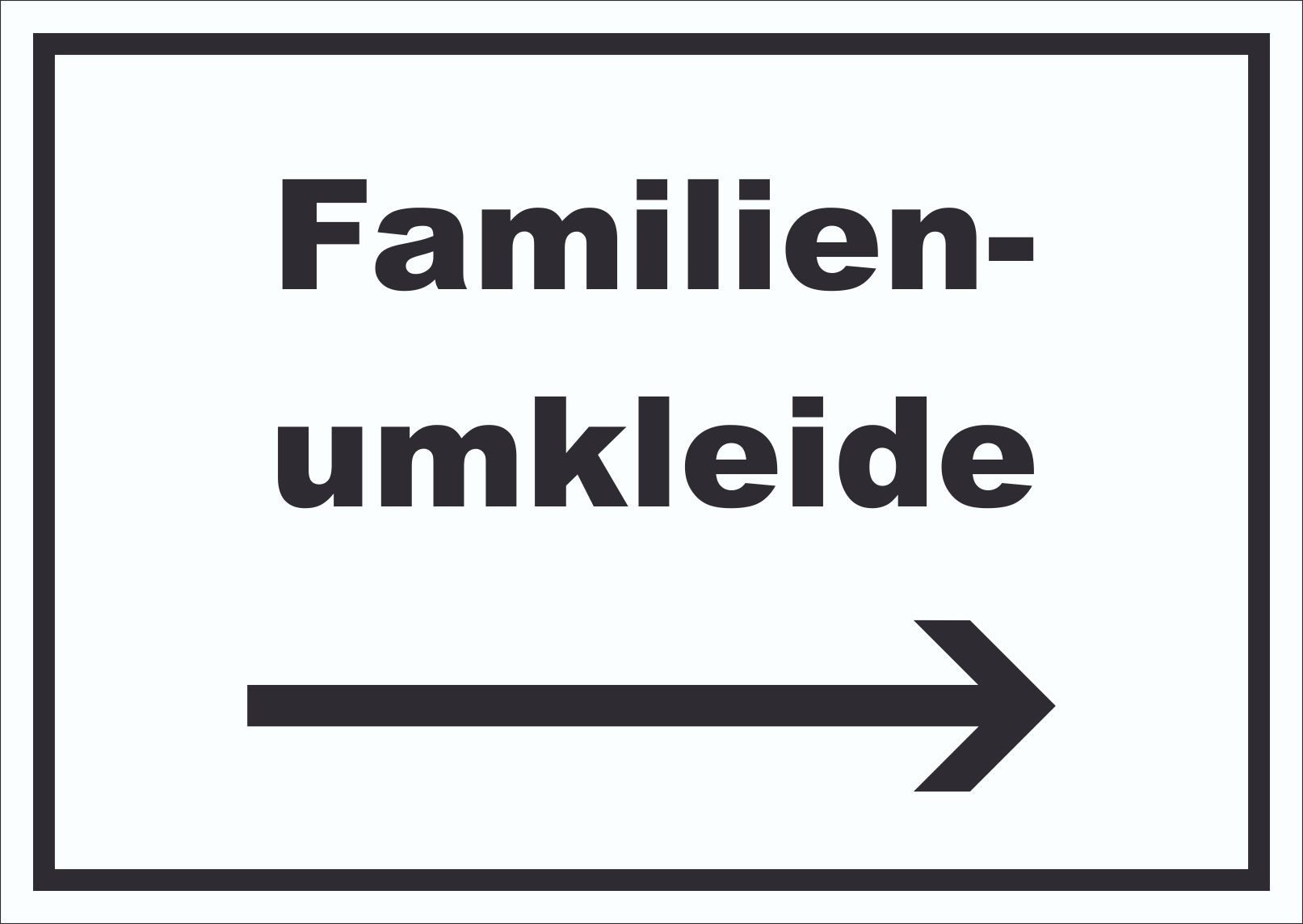 HB-Druck Hinweisschild Familienumkleide Schild mit Text und Richtungspfeil rechts waagerecht, wetterfest, stabil, UV-beständig, kratzfest