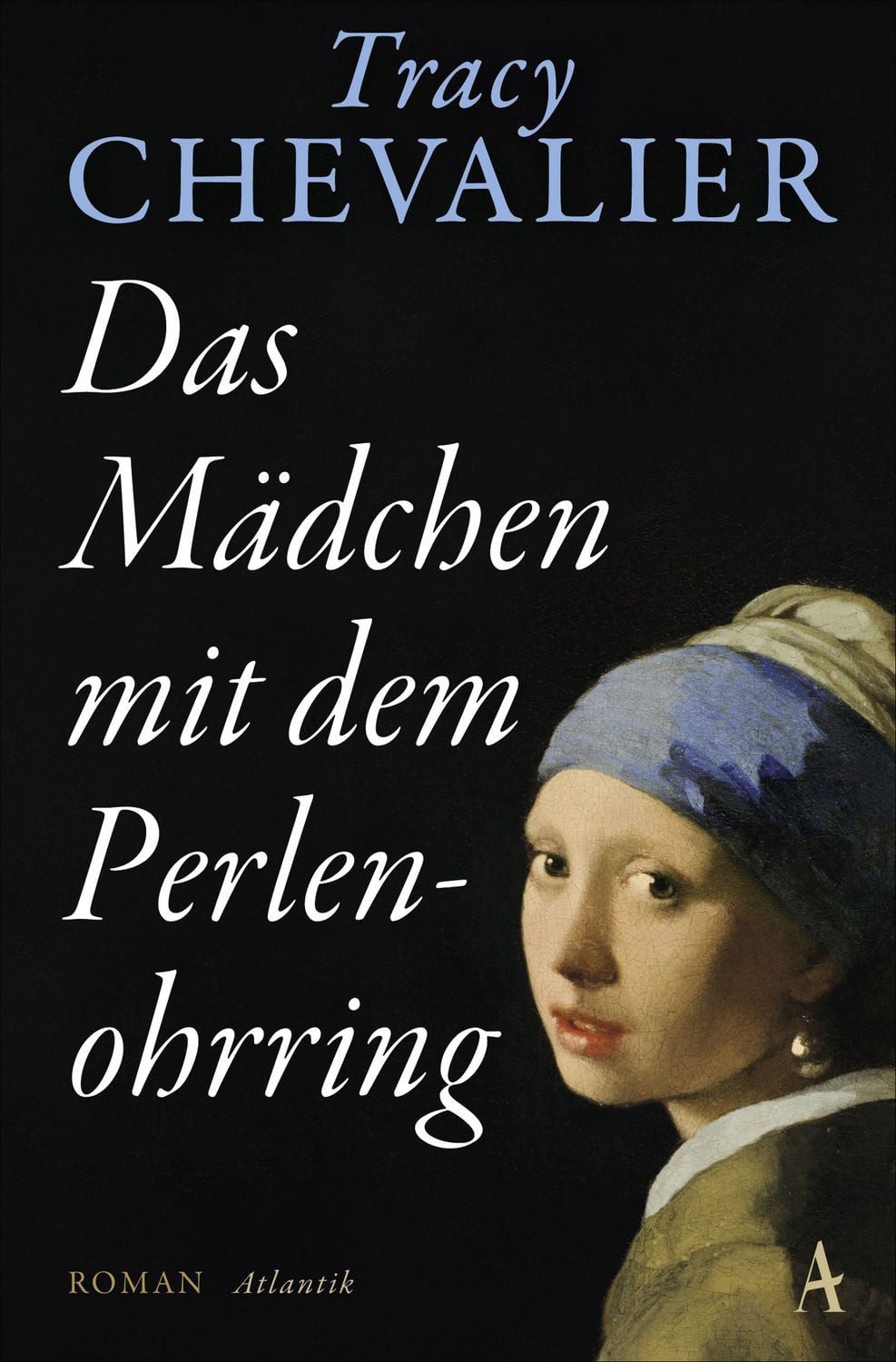 Das Mädchen mit dem Perlenohrring / Tracy Chevalier, Roman