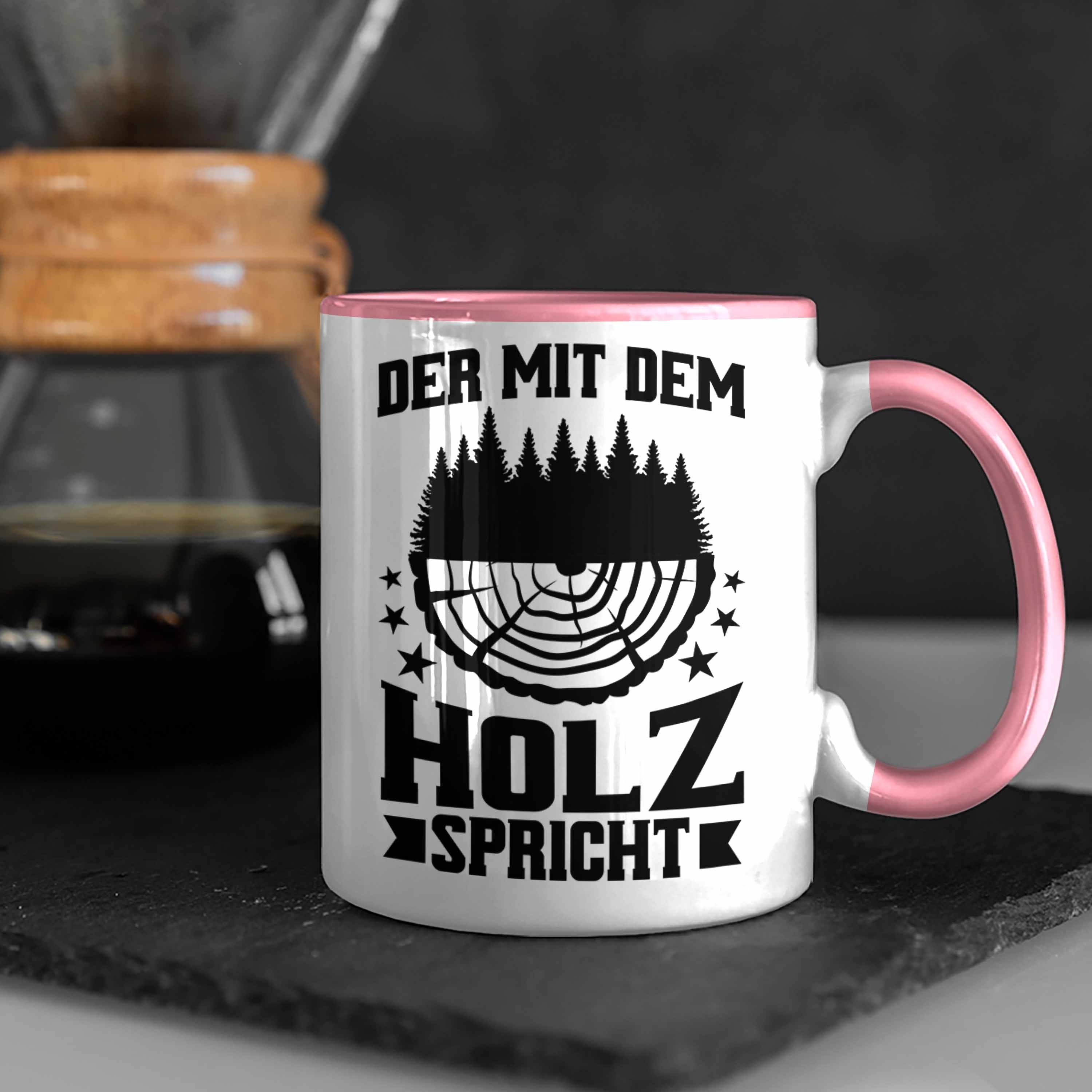 Trendation Holz Tasse Tasse Mit Geschenkidee Trendation Rosa Geschenk Waldarbeiter Der Dem Spricht Tischler - Schreiner