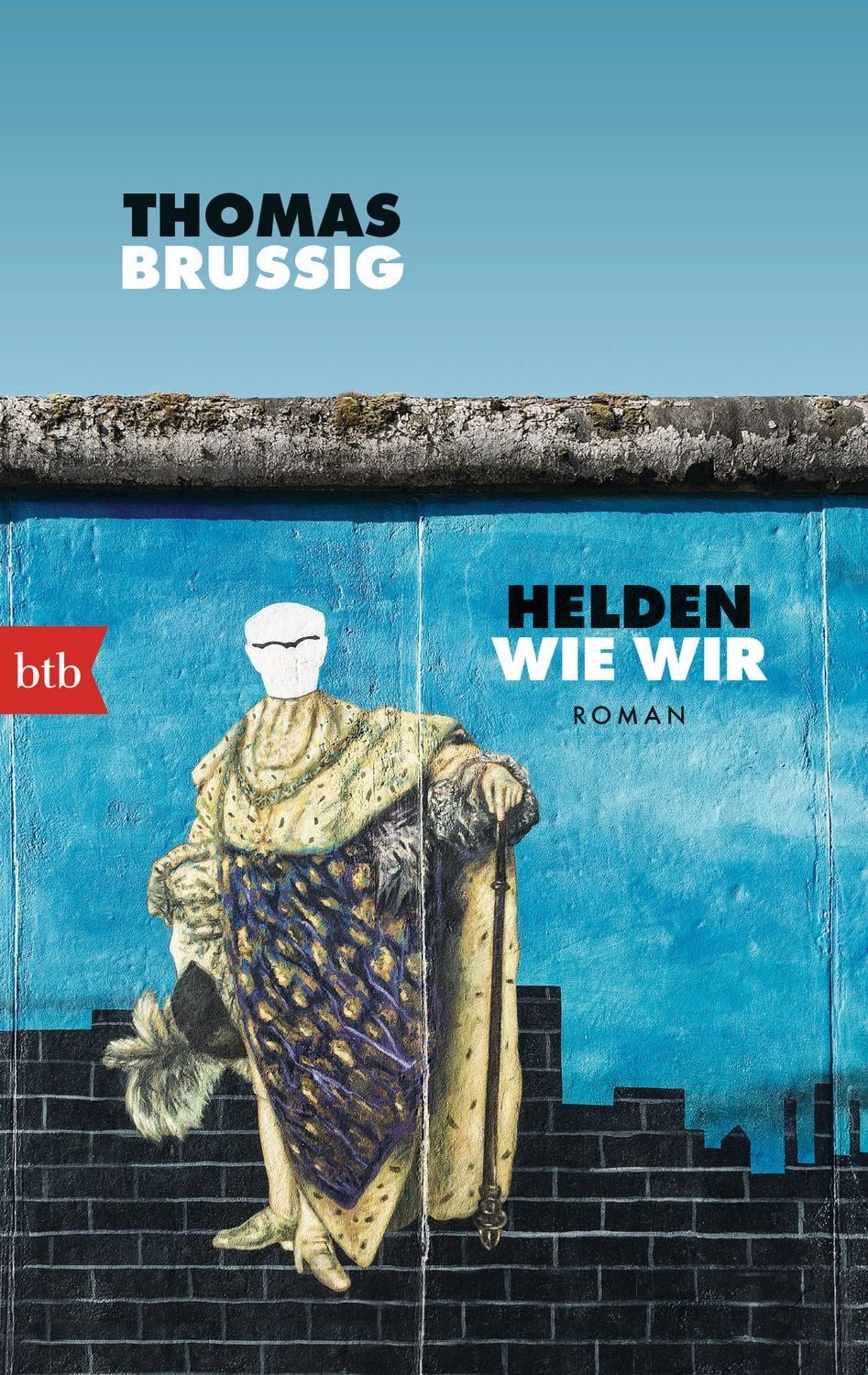 Helden wie wir Roman / Thomas Brussig, Roman, X