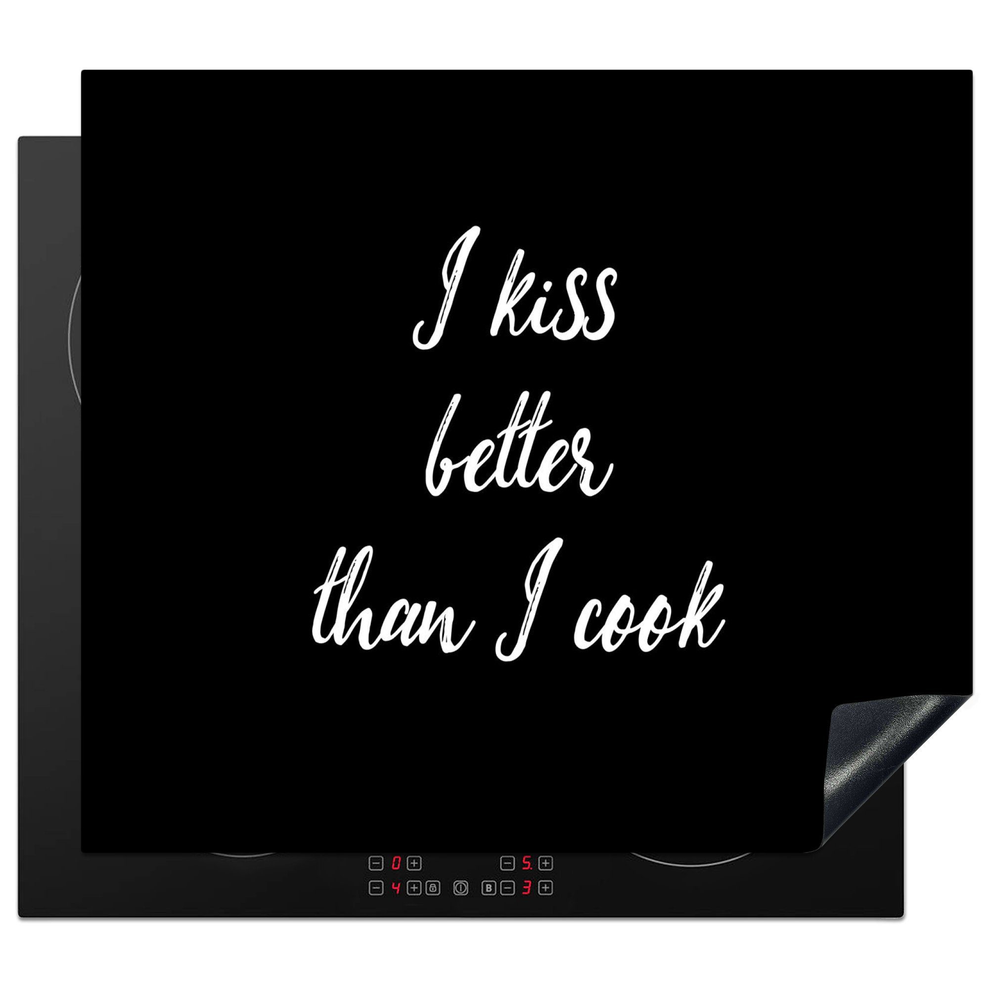 MuchoWow Herdblende-/Abdeckplatte Zitate - Sprichwörter - Kochen - Ich küsse besser als ich koche - Kuss, Vinyl, (1 tlg), 57x51 cm, Induktionsschutz, Induktionskochfeld, Ceranfeldabdeckung