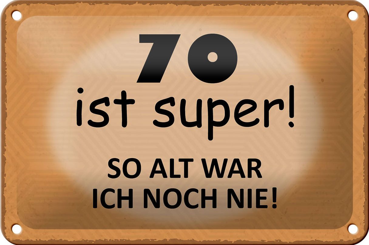 Femer GmbH Metallschild Spruch 18x12cm 70 Jahre Jubiläum Geburtstag, (1 St), gewölbte Oberfläche, abgerundete Ecken, umgeschlagene Kanten