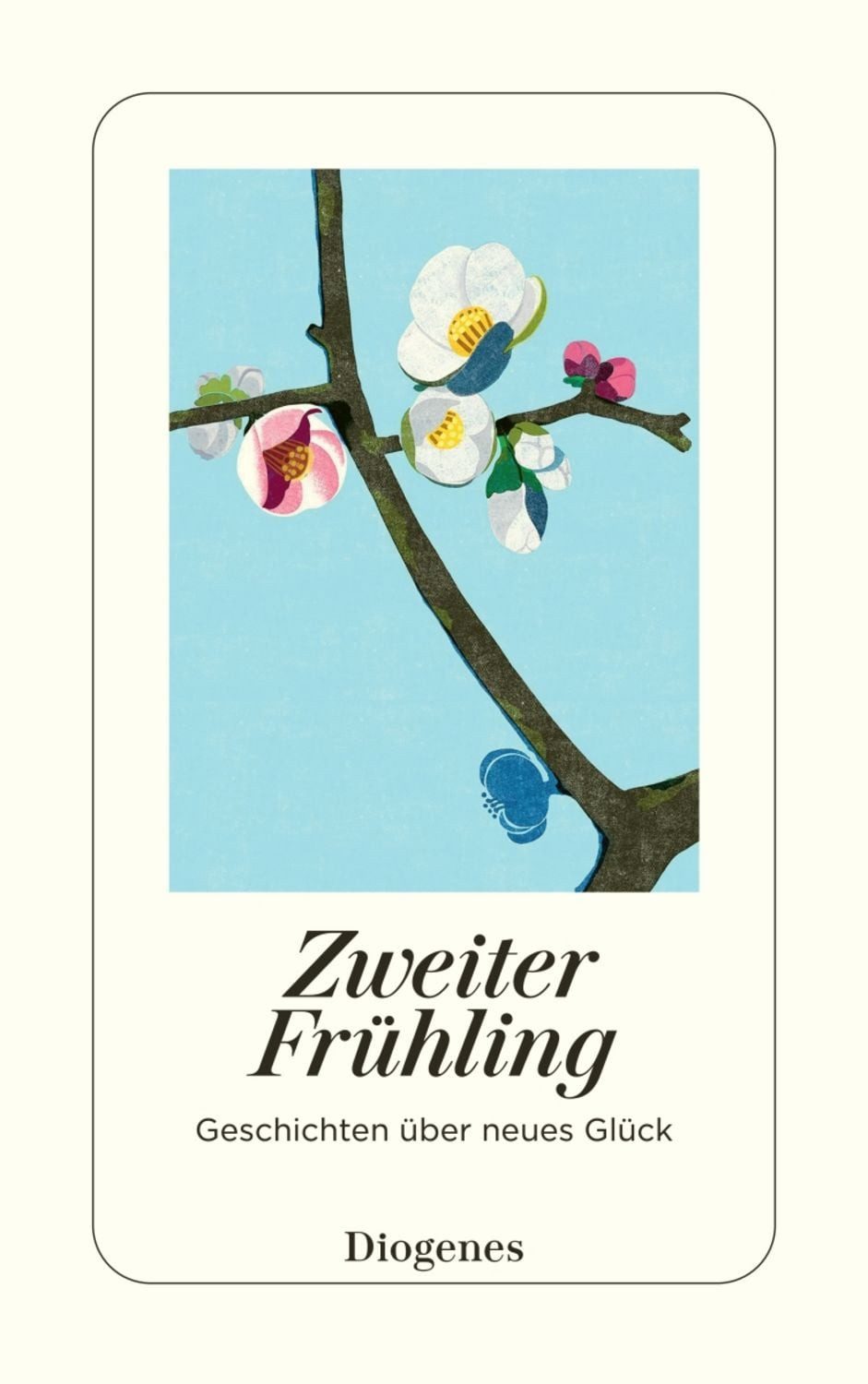 Zweiter Frühling Geschichten über neues Glück / diverse