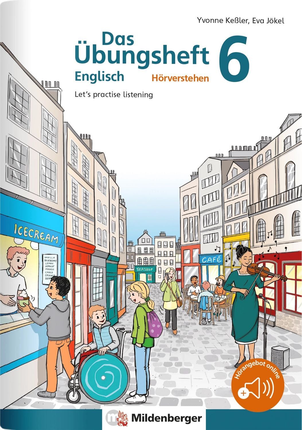 Das Übungsheft Englisch - Hörverstehen 6 / Yvonne Kessler, Eva Jökel, Let’s practise listening