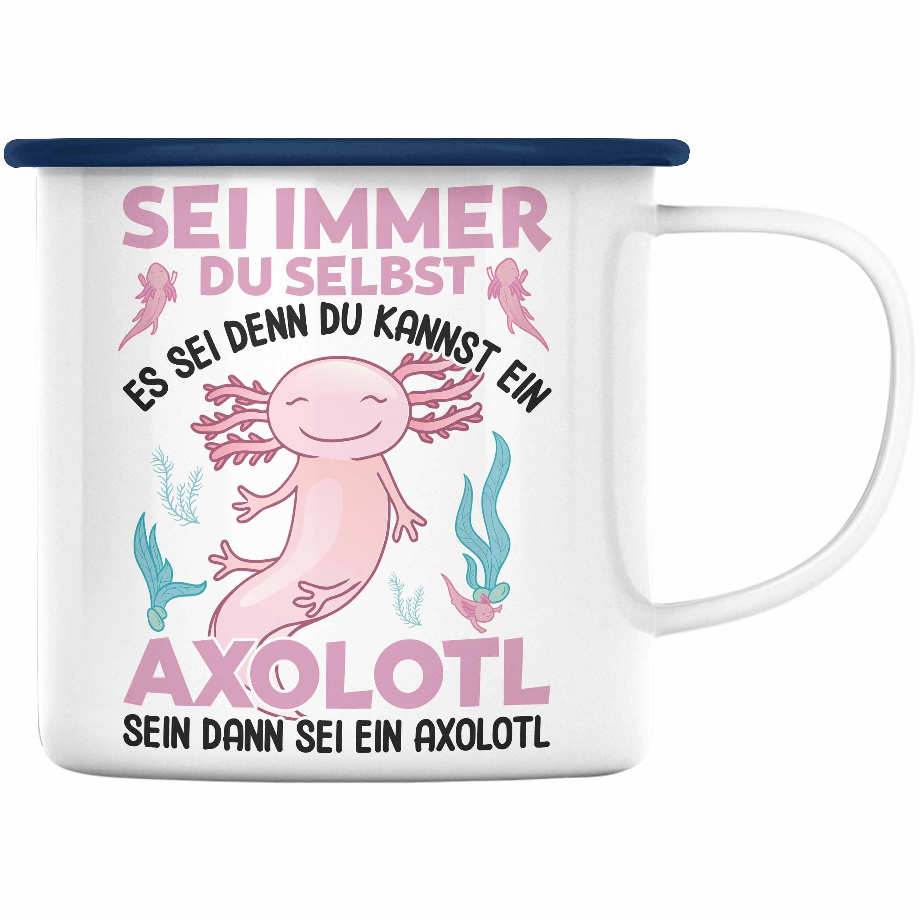 Trendation Thermotasse Trendation - Axolotl Haustier Emaille Tasse Geschenk Axolotl-Liebhaber Schwanzlurch Geschenkidee Lustig - Sei Immer Du Selbst Blau