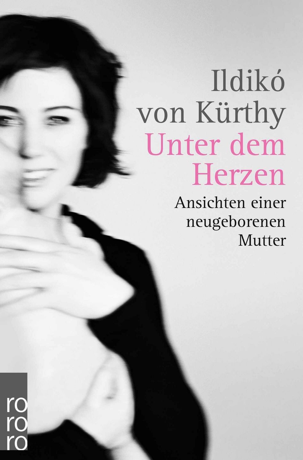 Unter dem Herzen / Ildikó von Kürthy