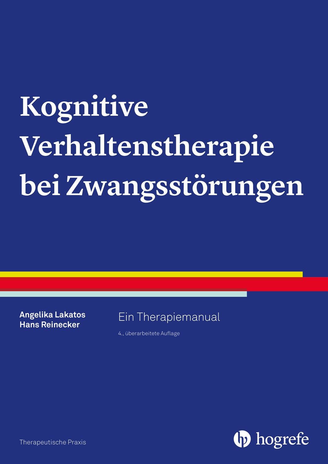 Kognitive Verhaltenstherapie bei Zwangsstörungen / Angelika Lakatos, Hans Reinecker