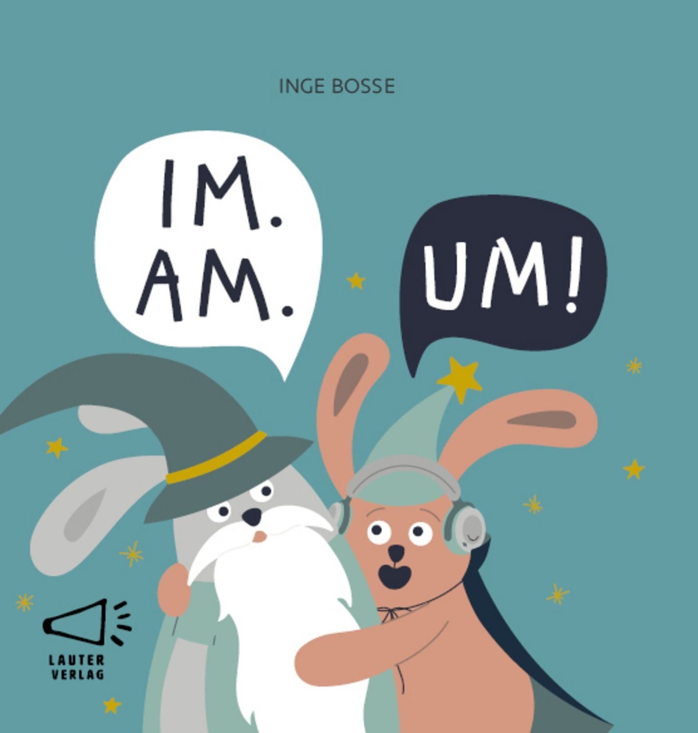 IM. AM. UM! / Inge Bosse