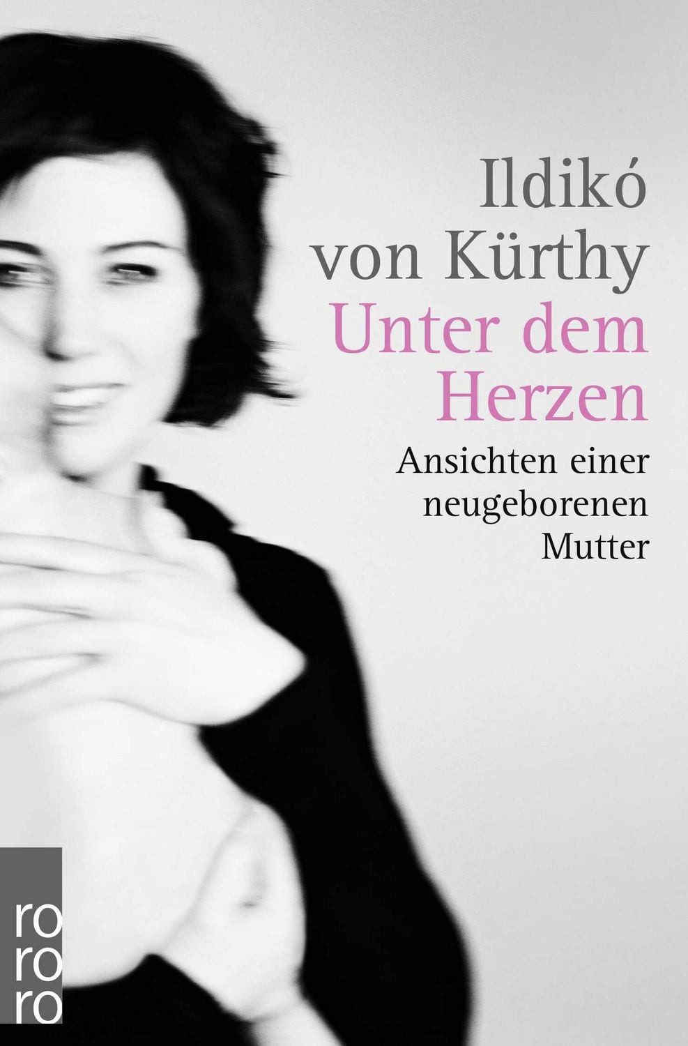 Unter dem Herzen / Ildikó von Kürthy