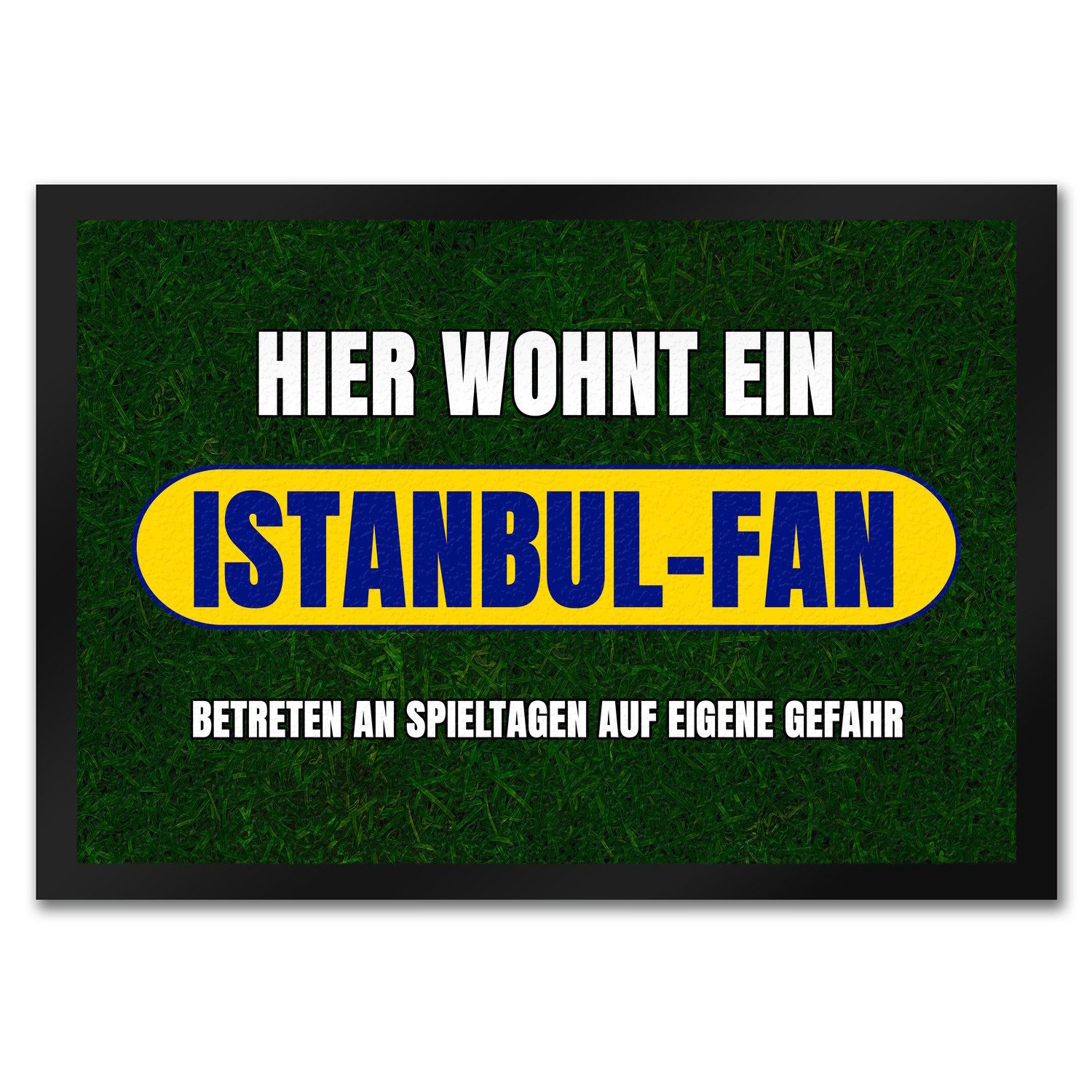 Fußmatte Hier wohnt ein Istanbul-Fan Fußmatte in 35x50 cm mit Rasenmotiv