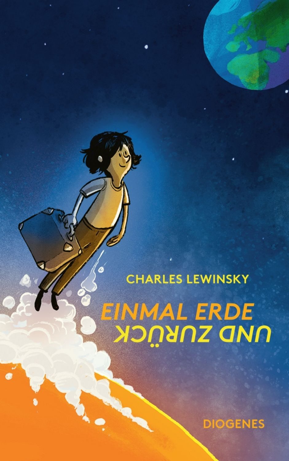 Einmal Erde und zurück / Charles Lewinsky