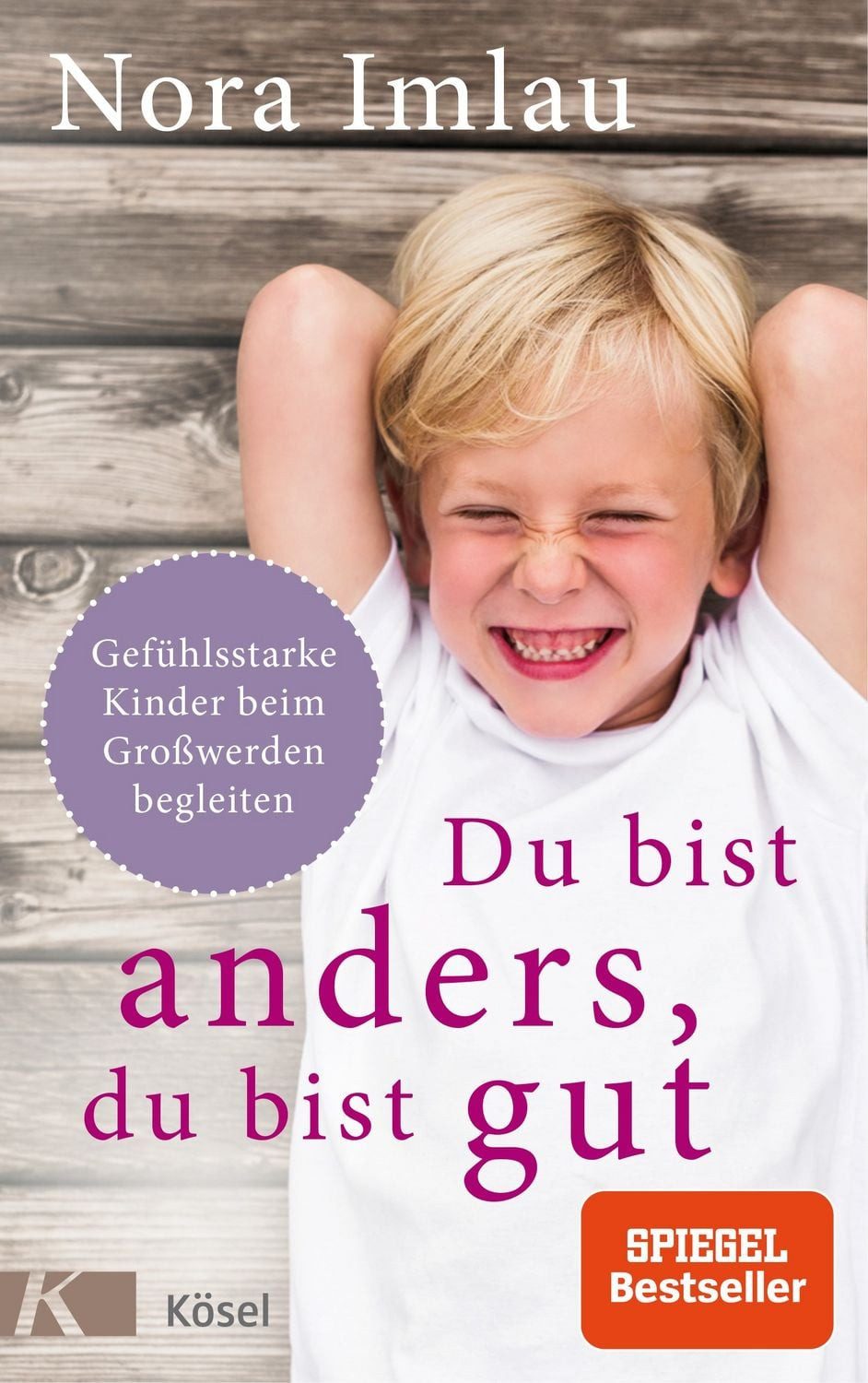 Du bist anders, du bist gut / Nora Imlau, Gefühlsstarke Kinder beim Großwerden begleiten. Ab 6 Jahren.