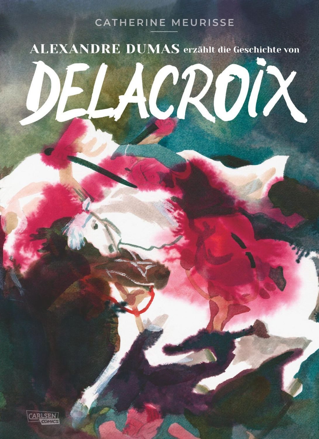 Alexandre Dumas erzählt die Geschichte von Delacroix / Catherine Meurisse, Alexandre Dumas