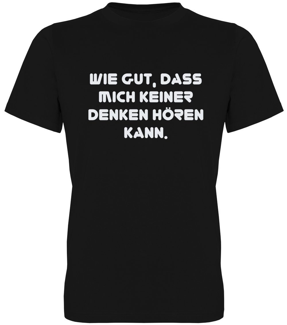 G-graphics T-Shirt Wie gut, dass mich keiner denken hören kann. Herren T-Shirt mit Statement / Spruch / Motiv als Frontprint