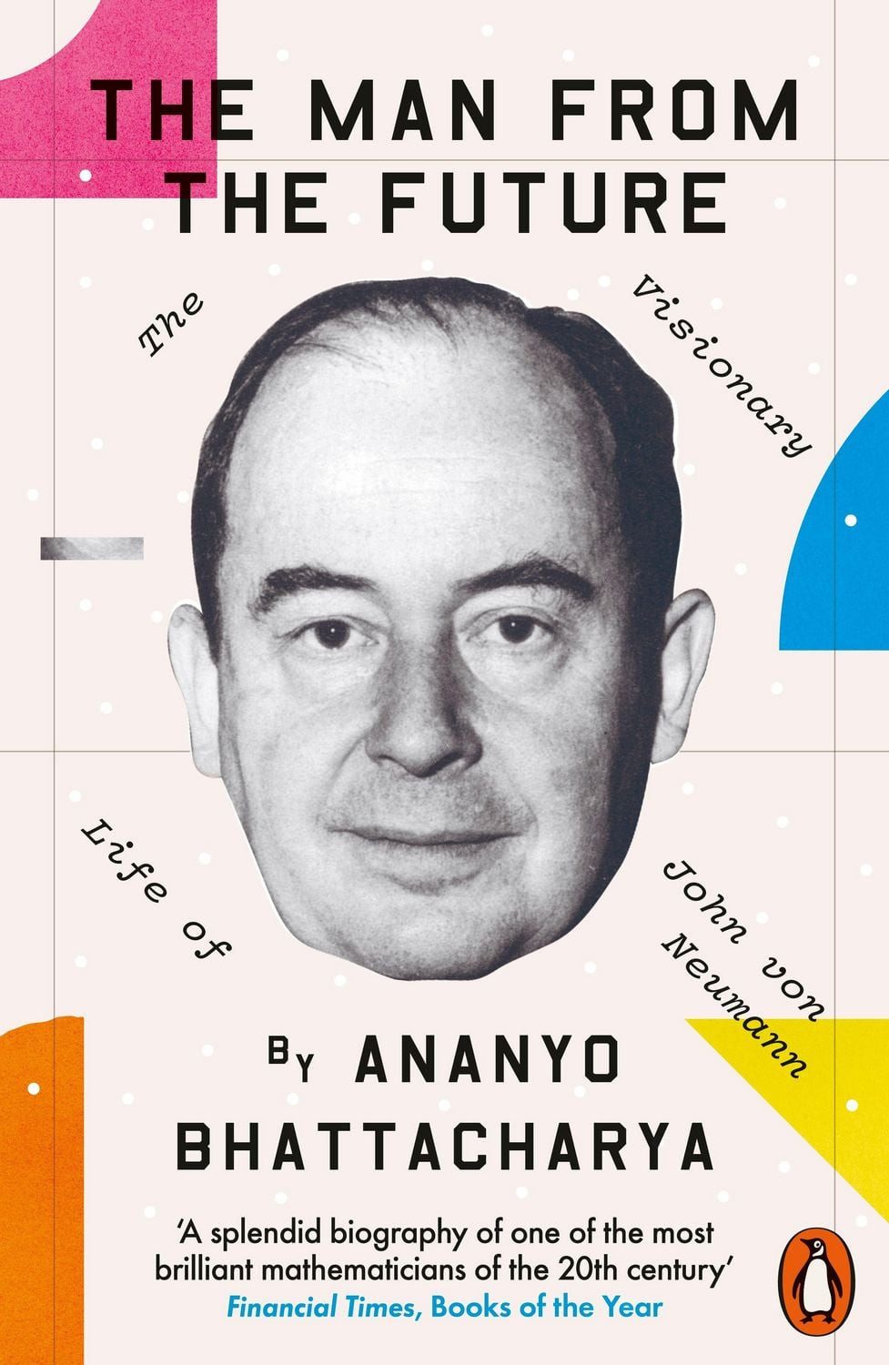 The Man from the Future / Ananyo Bhattacharya
