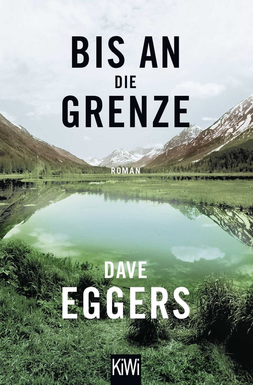 Bis an die Grenze / Dave Eggers, Roman