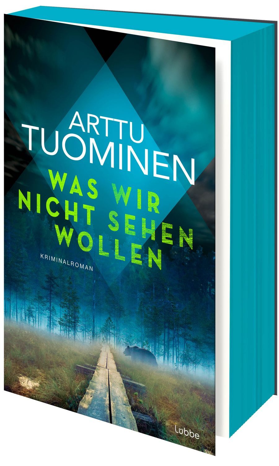 Was wir nicht sehen wollen / Arttu Tuominen