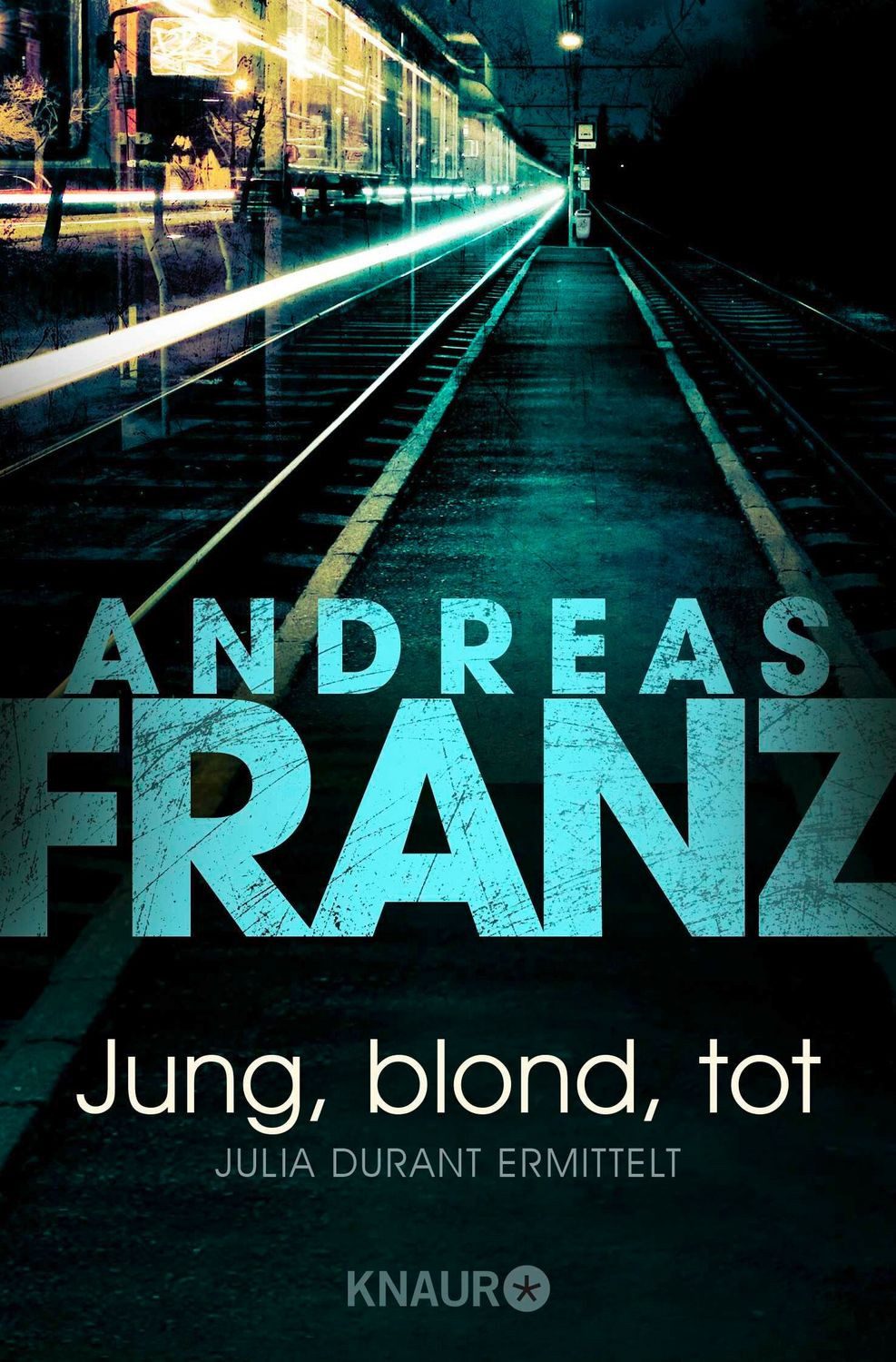 Jung, blond, tot / Julia Durant Band 1 / Andreas Franz