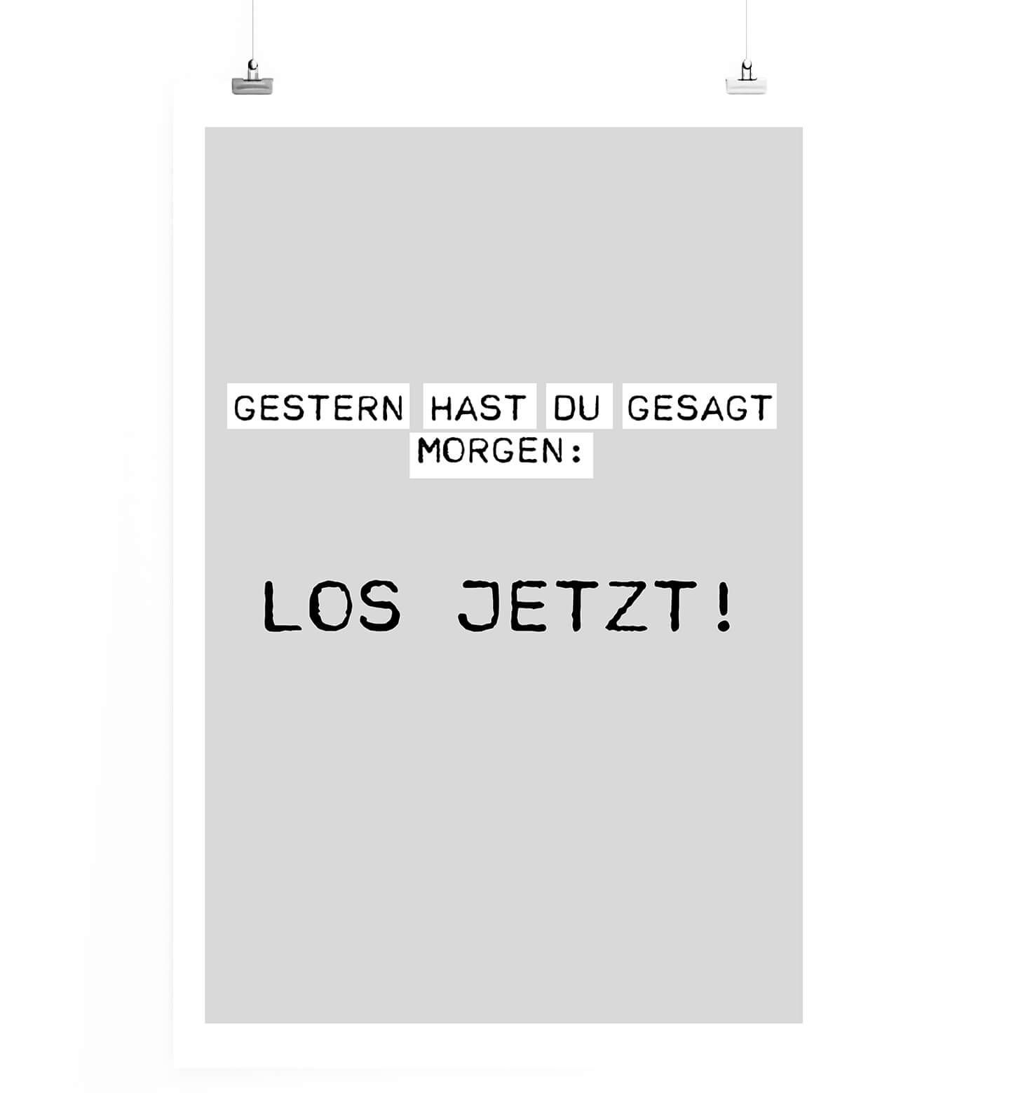Sinus Art Leinwandbild Poster in 60x90cm - Gestern hast du gesagt morgen: Los Jetzt!