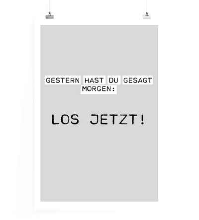 Sinus Art Leinwandbild Poster in 60x90cm - Gestern hast du gesagt morgen: Los Jetzt!