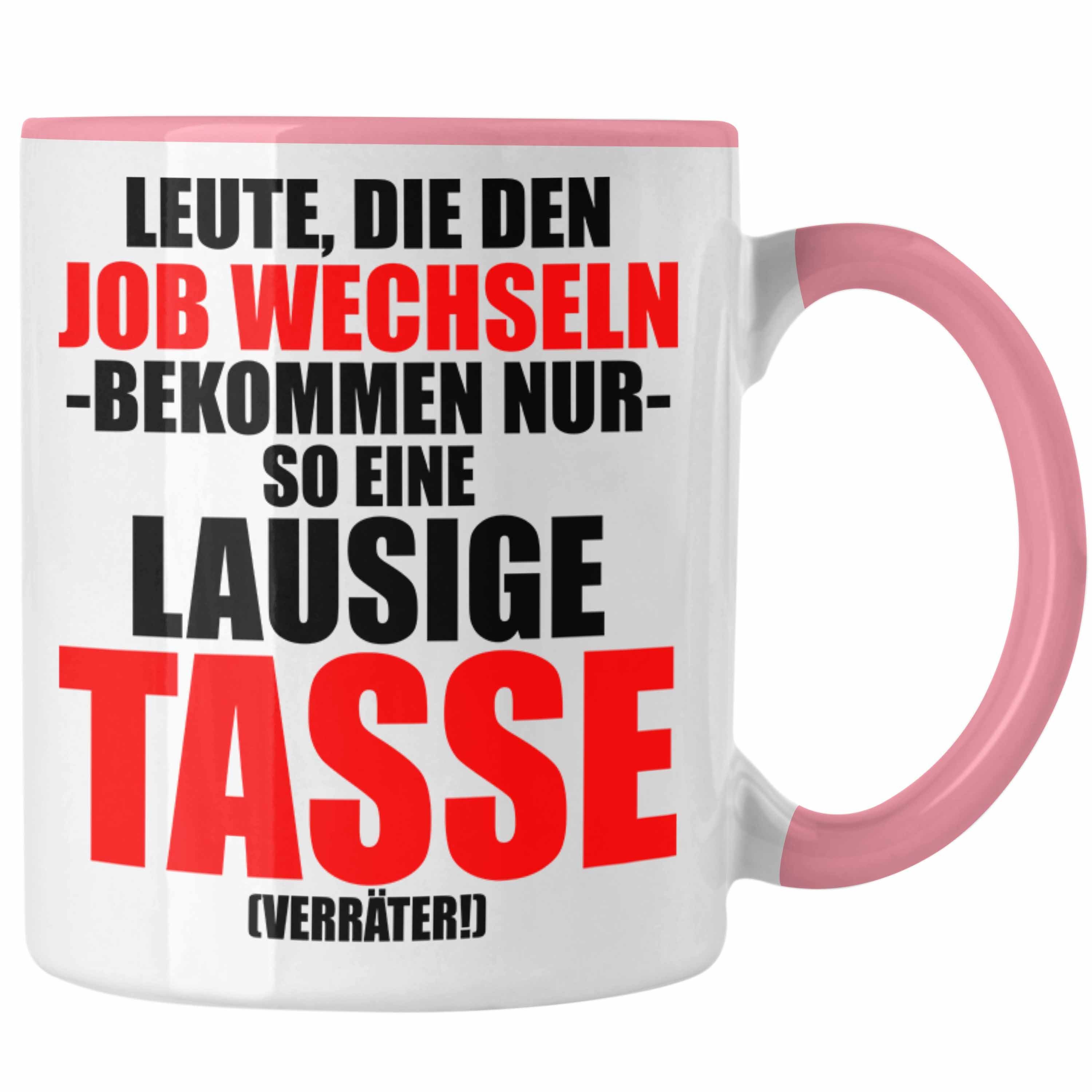 Trendation Tasse Trendation - Jobwechsel Tasse Geschenk Kollegin Kollege Lustig Abschiedsgeschenk Sprüche - Verräter Neuer Job Rosa