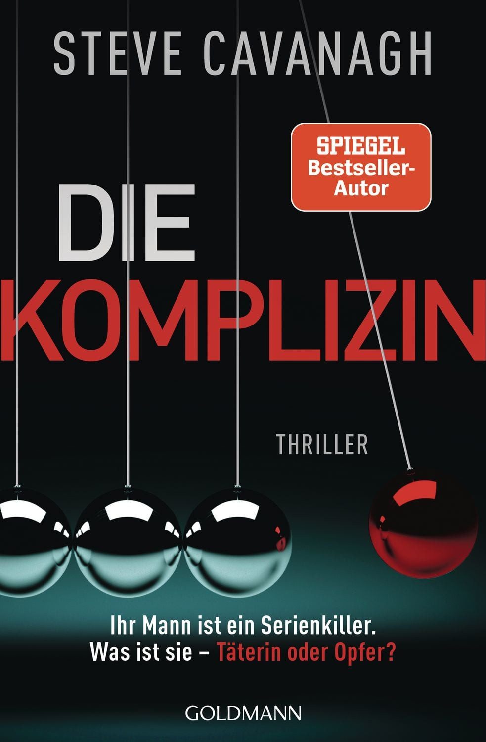 Die Komplizin – Ihr Mann ist ein Serienkiller. Was ist sie – Täterin o / Steve Cavanagh