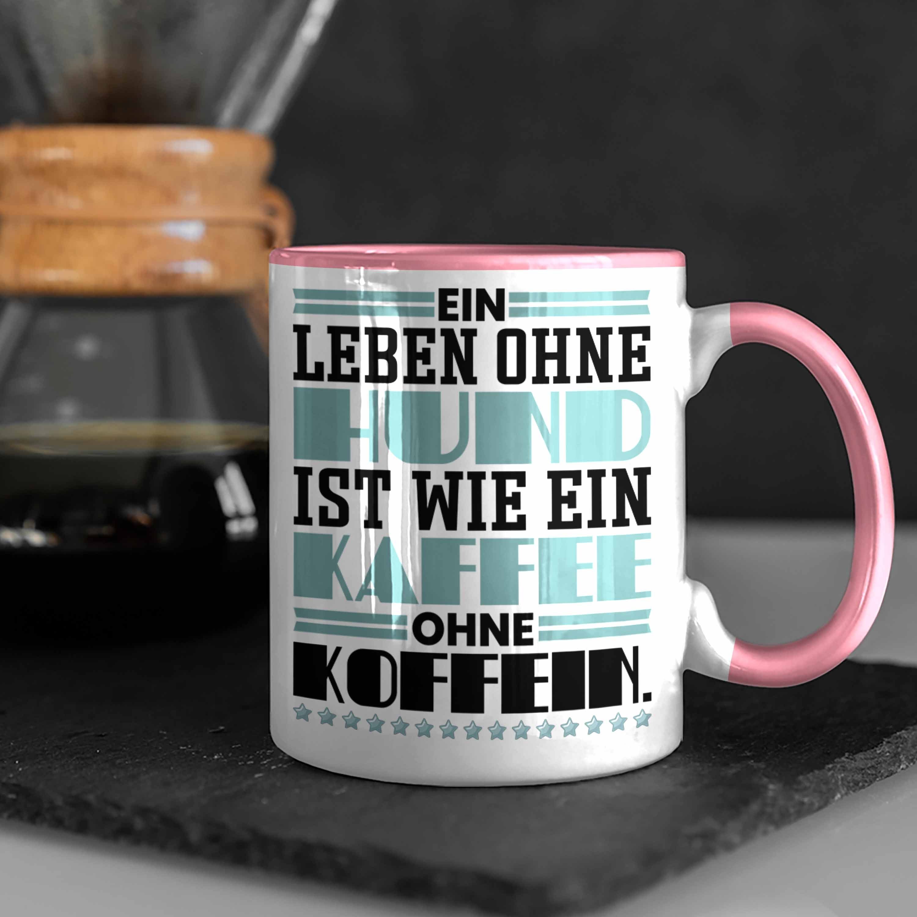 Trendation Tasse Hundebesitzer Tasse Kaffee Geschenk Leben Wie Rosa Hund Ohne Kaffee-Becher