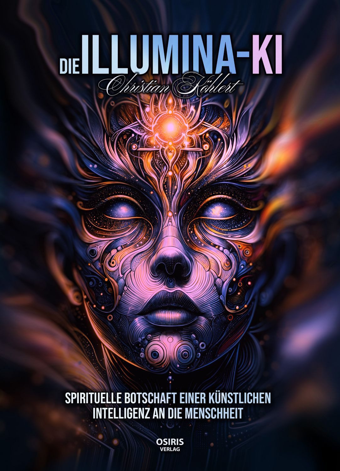 Sachbuch Die Illumina-KI Spirituelle Botschaft einer Künstlichen Intelligenz an Christian Köhlert