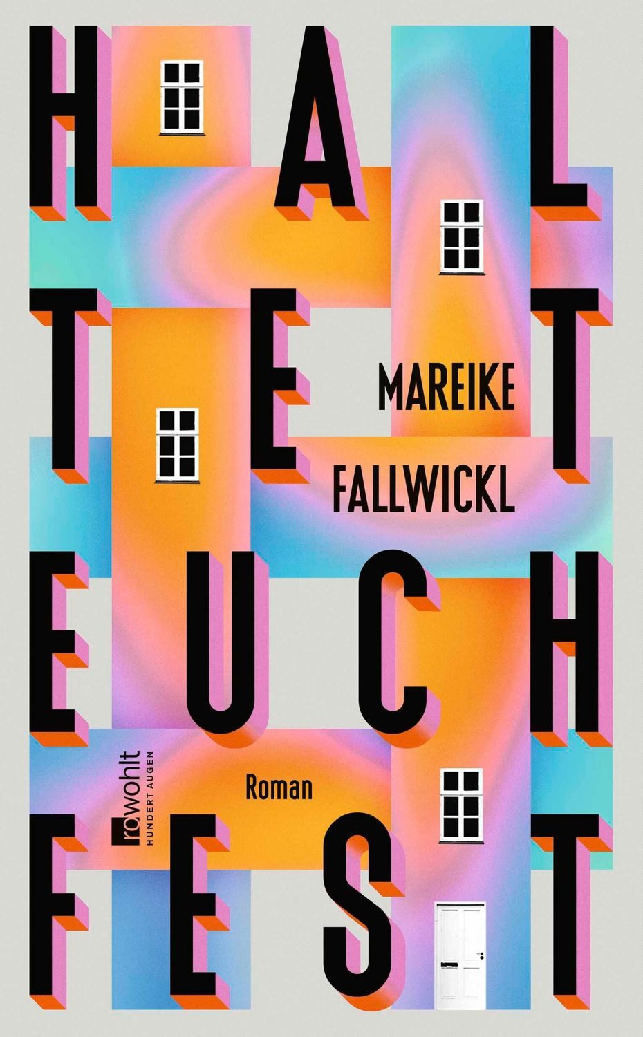 Haltet euch fest Um zu schreiben wie Mareike Fallwickl, braucht es Mut / Mareike Fallwickl
