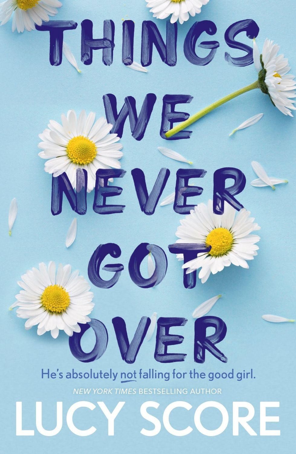 Things We Never Got Over / Lucy Score