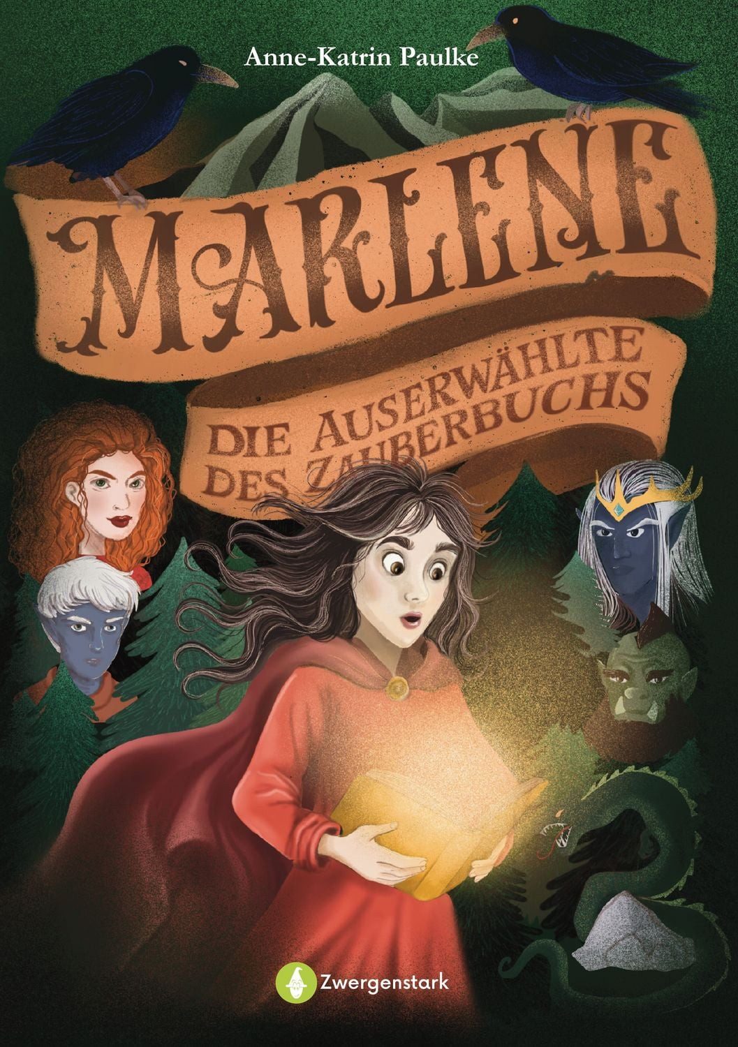 Marlene – Die Auserwählte des Zauberbuchs / Anne-Katrin Paulke, Spannendes Fantasy-Abenteuer über Zusammenhalt, Mut und Magie. Fantasy-Roman für Kinder ab 11 Jahren mit magischen Wesen in der Welt der Elfen.
