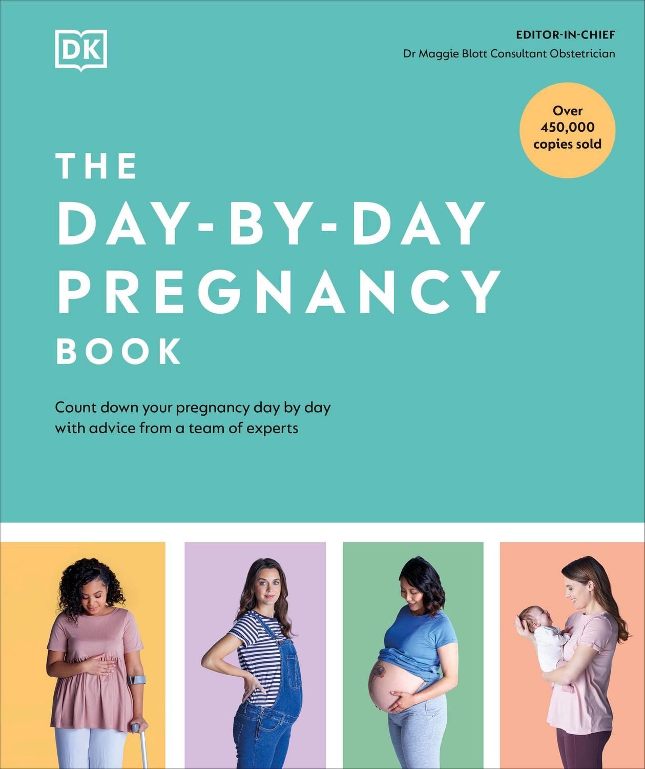 The Day-by-Day Pregnancy Book / DK, Count Down Your Pregnancy Day by Day with Advice from a Team of Experts
