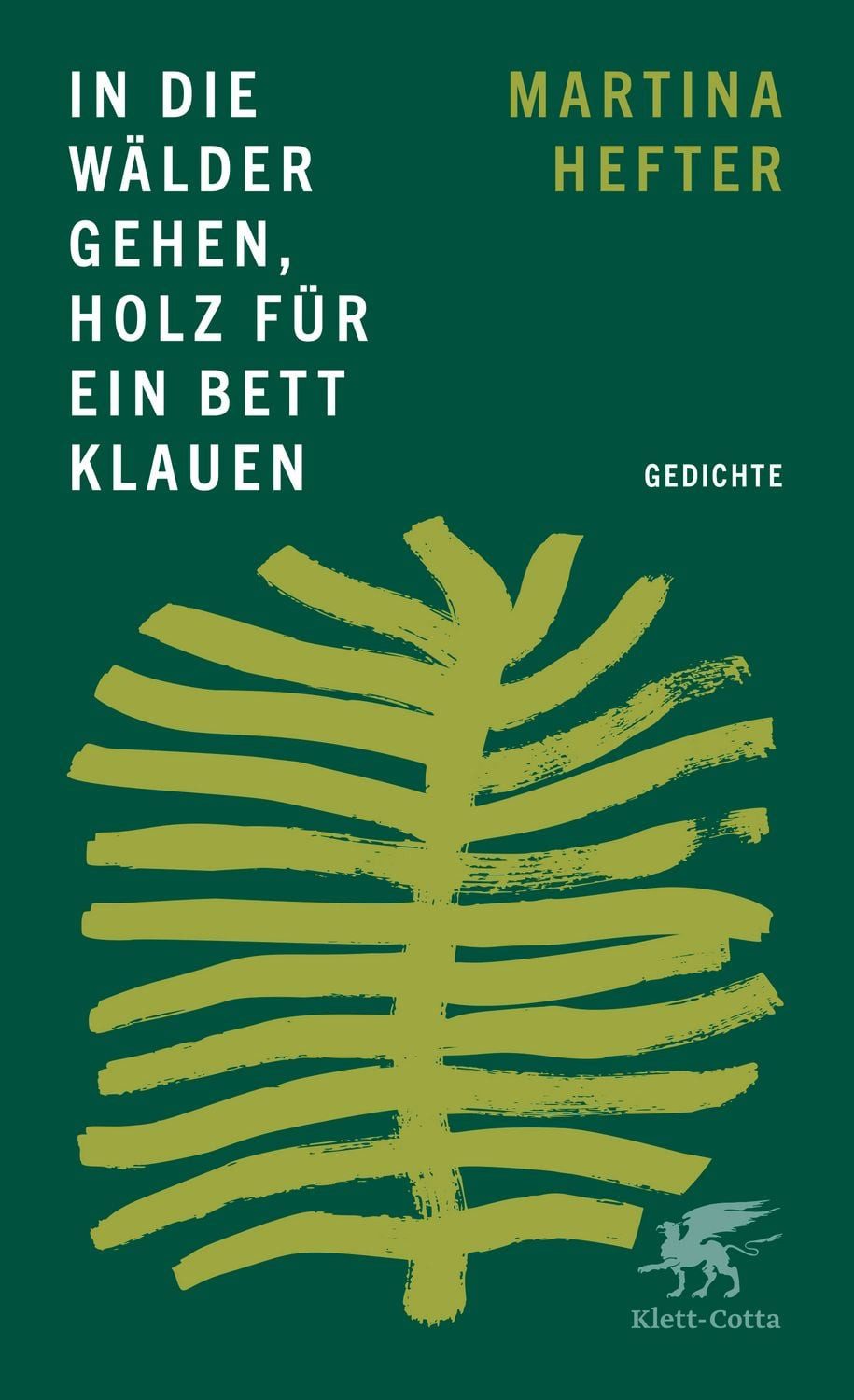 In die Wälder gehen, Holz für ein Bett klauen / Martina Hefter