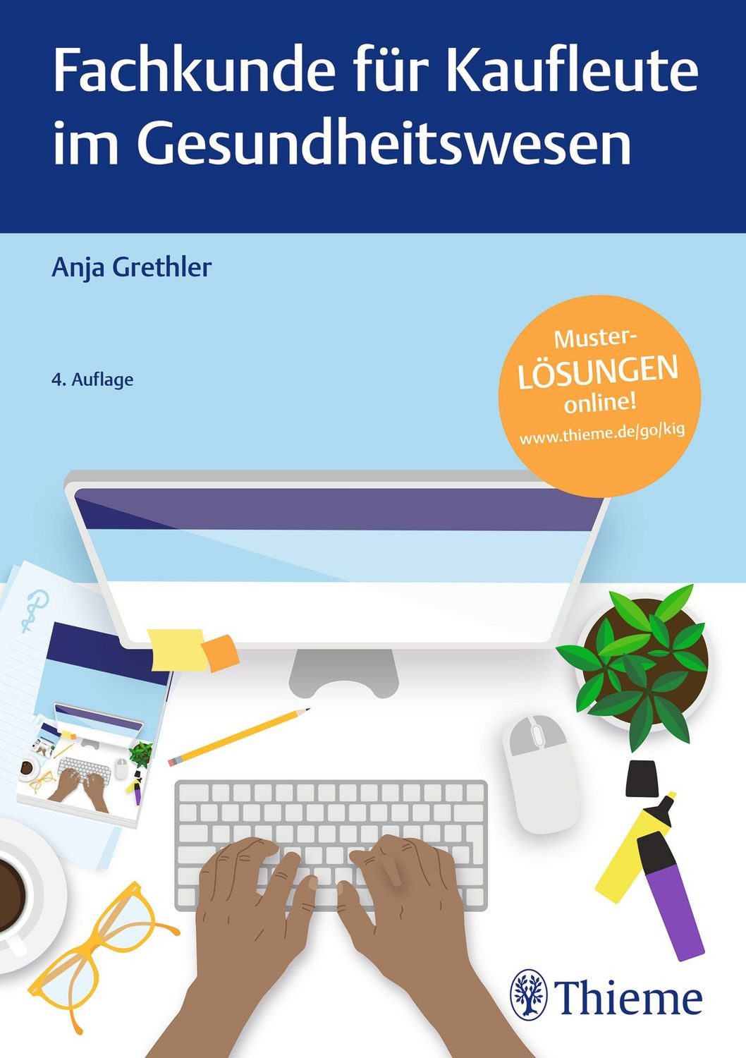 Fachkunde für Kaufleute im Gesundheitswesen / Anja Grethler