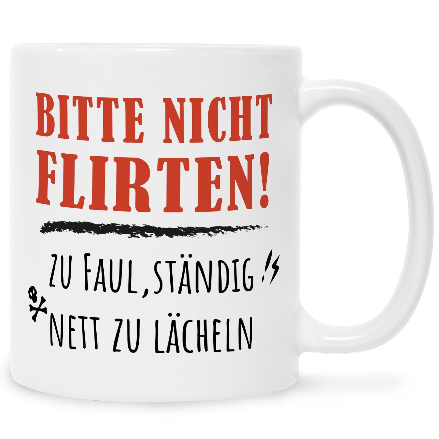 GRAVURZEILE Tasse mit Spruch - Bitte nicht Flirten!, Keramik, Farbe: Weiß