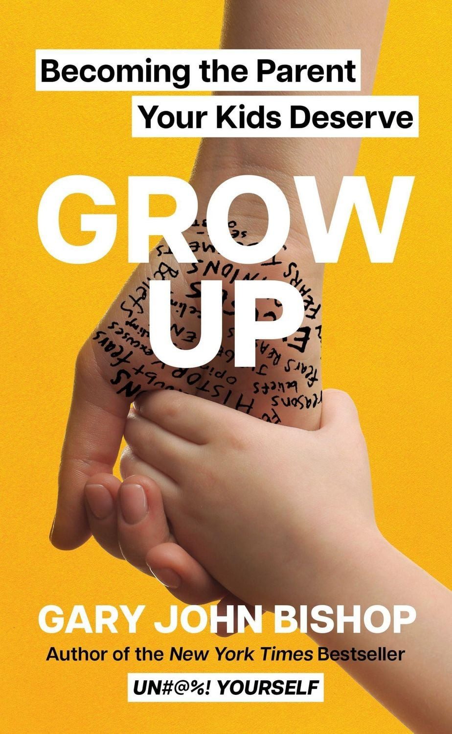 Grow Up / Gary John Bishop, Becoming the Parent Your Kids Deserve