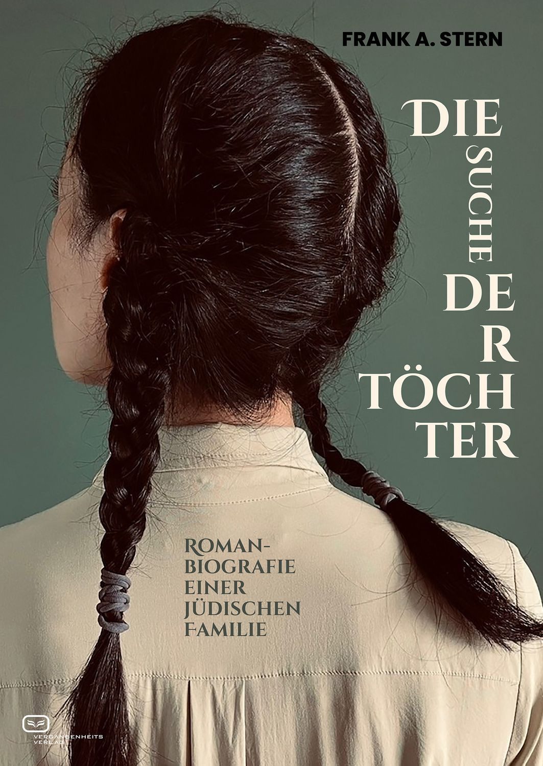 Die Suche der Töchter / Frank A. Stern