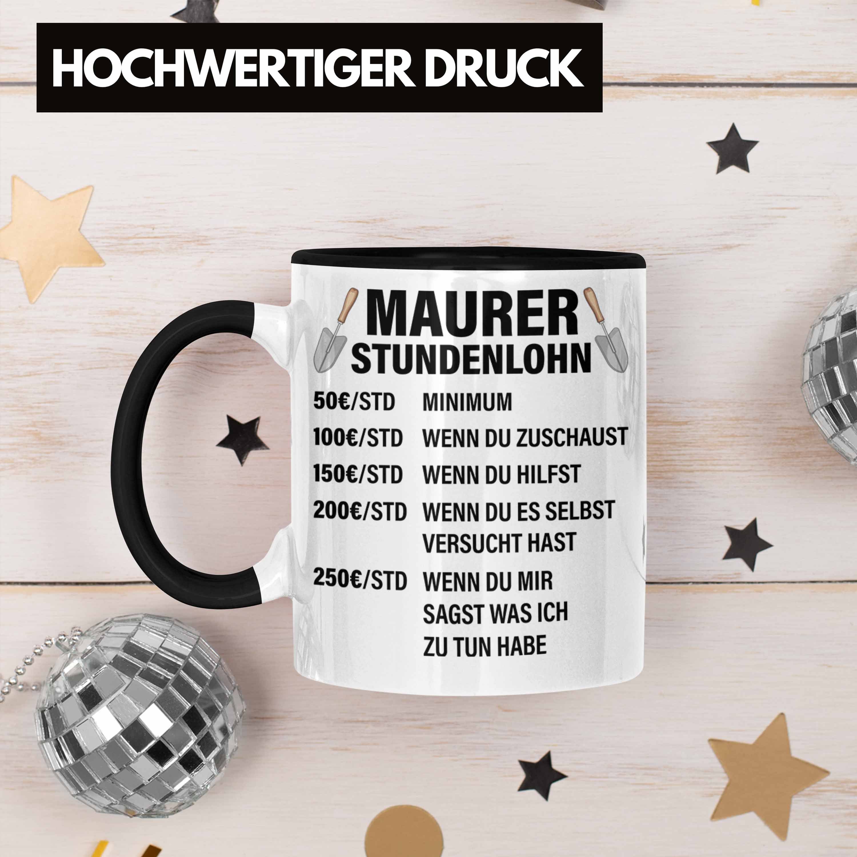 Mit Maurer Trendation Kaffeetasse Schwarz Stundenlohn Geschenk Maurer Geschenkidee Trendation Spruch Männer Lustig - Tasse Tasse