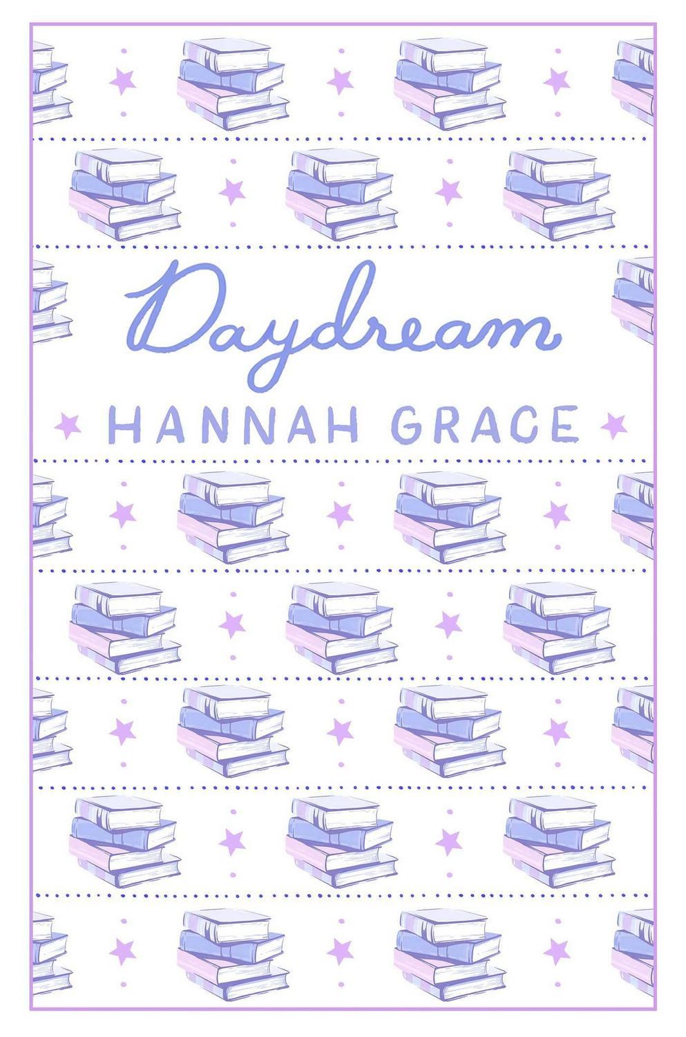 Belletristik Daydream: Deluxe Edition The #1 global and Sunday Times bestselling au Hannah Grace